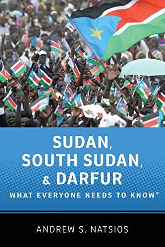 Sudan, South Sudan, and Darfur What Everyone Needs to Know [Paperback]