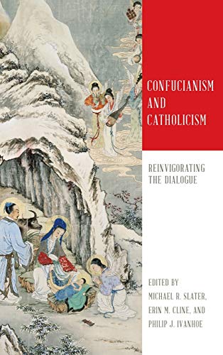 Confucianism and Catholicism  Reinvigorating the Dialogue [Hardcover]