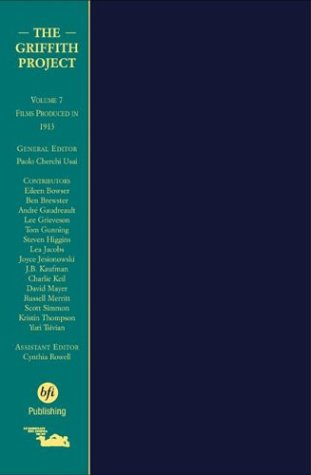The Griffith Project, The Volume 7 Films Produced in 1913 [Hardcover]