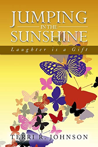 Jumping in the Sunshine  Laughter Is a Gift [Paperback]