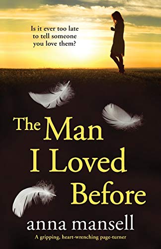 Man I Loved Before  A Completely Gripping and Heart-Wrenching Page-turner [Paperback]