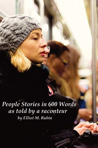 People Stories in 600 Words  As Told Be a Raconteur [Paperback]