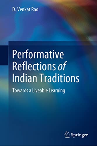 Performative Reflections of Indian Traditions Towards a Liveable Learning [Hardcover]