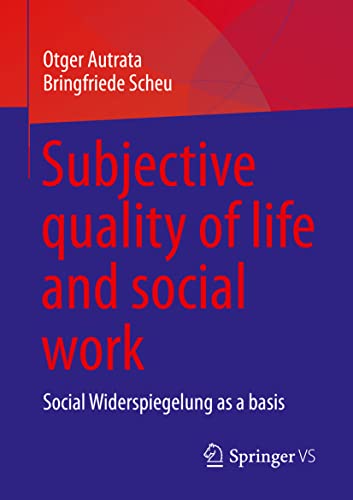 Subjective quality of life and social work Social Widerspiegelung as a basis [Paperback]