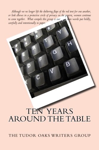 Ten Years Around The Table Women Write [Paperback]