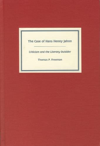 The Case of Hans Henny Jahnn Criticism and the Literary Outsider [Hardcover]