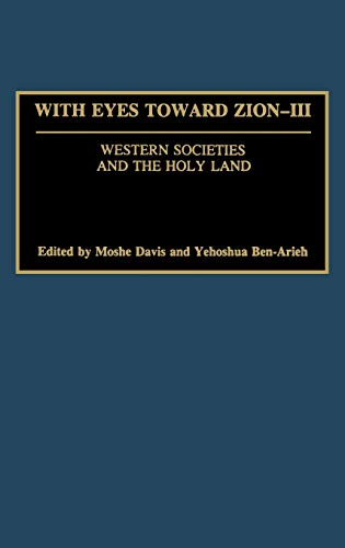 With Eyes Toward Zion - III Western Societies and the Holy Land [Hardcover]