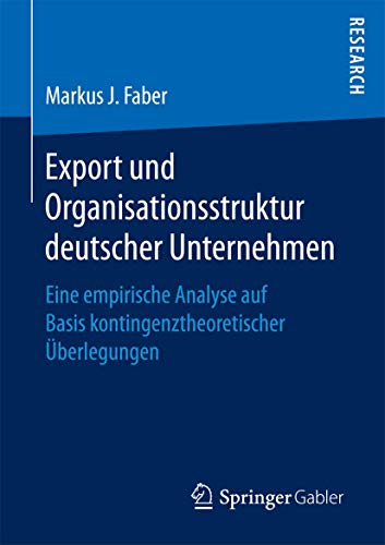 Export und Organisationsstruktur deutscher Unternehmen Eine empirische Analyse  [Paperback]