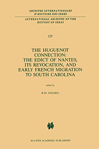 The Huguenot Connection The Edict of Nantes, Its Revocation, and Early French M [Hardcover]