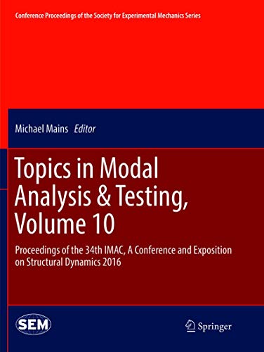 Topics in Modal Analysis &amp Testing, Volume 10 Proceedings of the 34th IMAC, [Paperback]