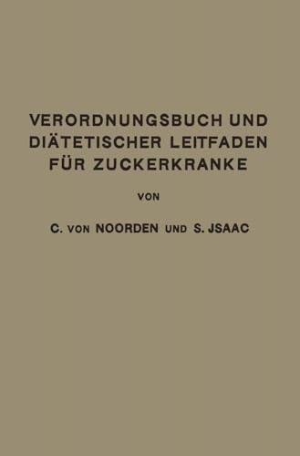 Verordnungsbuch und Ditetischer Leitfaden fr Zuckerkranke Zum Gebrauche fr  [Paperback]