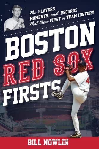 Boston Red Sox Firsts The Players, Moments, and Records That Were First in Team [Paperback]