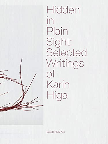 Hidden in Plain Sight Selected Writings of Karin Higa [Hardcover]