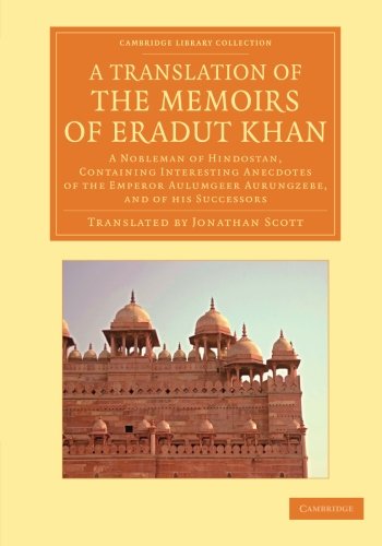 A Translation of the Memoirs of Eradut Khan A Nobleman of Hindostan, Containing [Paperback]