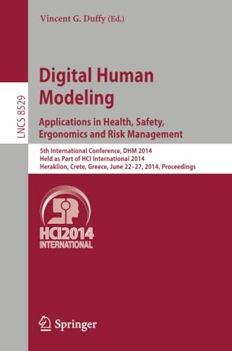 Digital Human Modeling. Applications in Health, Safety, Ergonomics and Risk Mana [Paperback]