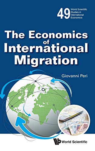 Economics Of International Migration, The (world Scientific Studies In Internati [Hardcover]