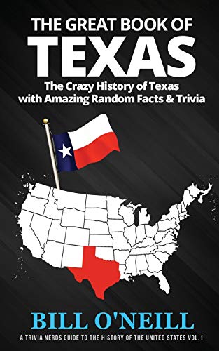 Great Book of Texas  The Crazy History of Texas with Amazing Random Facts and T [Paperback]