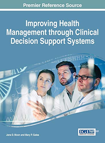 Improving Health Management Through Clinical Decision Support Systems (advances  [Hardcover]