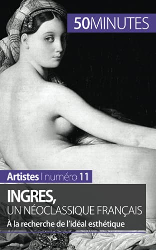 Ingres, Un Neoclassique Francais