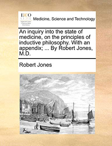 Inquiry into the State of Medicine, on the Principles of Inductive Philosophy wi [Paperback]
