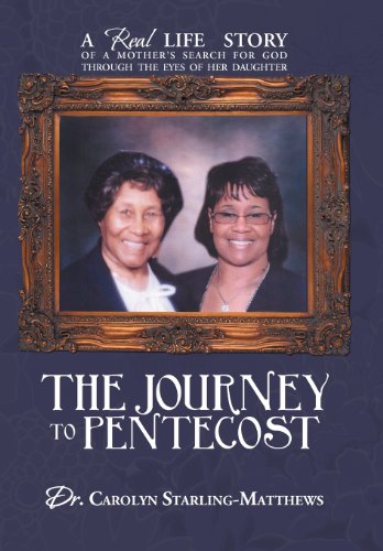 Journey to Pentecost  A Real Life Story of a Mother's Search for God Through th [Hardcover]