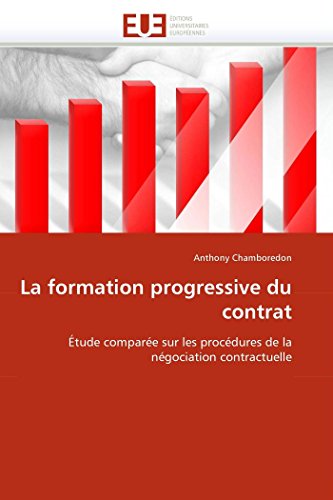 La Formation Progressive Du Contrat tude Compare Sur Les Procdures De La Ng [Paperback]