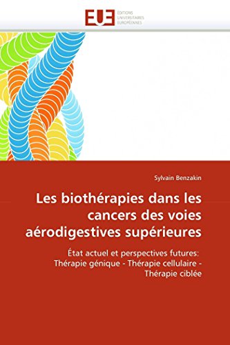 Les Biothrapies Dans Les Cancers Des Voies Arodigestives Suprieures tat Act [Paperback]