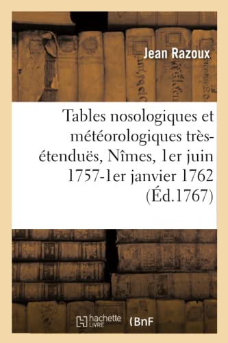 Tables Nosologiques Et Meteorologiques Tres-Etendues, Dressees A L'Hotel-Dieu De