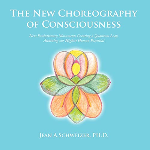 The New Choreography Of Consciousness New Evolutionary Movements Creating A Qua [Paperback]