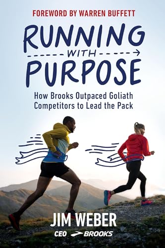 Running with Purpose How Brooks Outpaced Goliath Competitors to Lead the Pack [Hardcover]