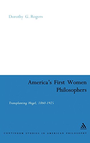 America's First Women Philosophers Transplanting Hegel, 1860-1925 [Hardcover]