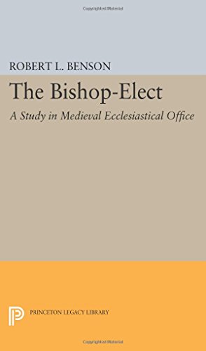 Bishop-Elect A Study in Medieval Ecclesiastical Office [Paperback]