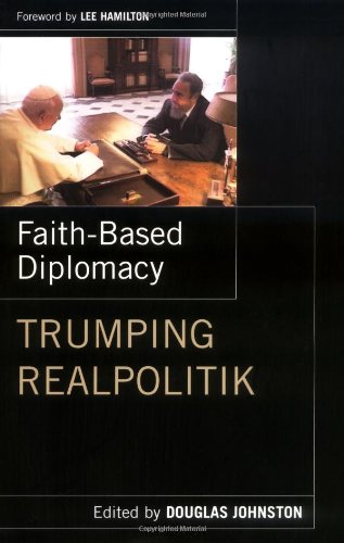 Faith-Based Diplomacy Trumping Realpolitik [Hardcover]