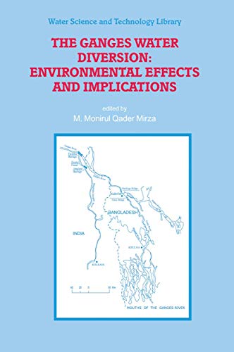 The Ganges Water Diversion Environmental Effects and Implications [Hardcover]