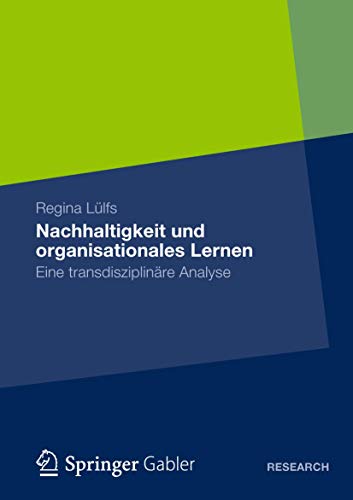 Nachhaltigkeit und organisationales Lernen Eine transdisziplinre Analyse [Paperback]
