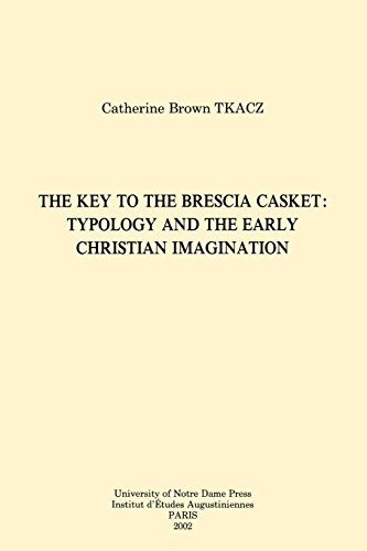 The Key to the Brescia Casket Typology and the Early Christian Imagination [Paperback]