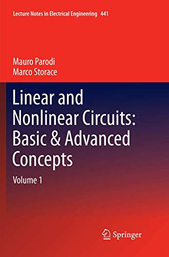 Linear and Nonlinear Circuits Basic &amp Advanced Concepts Volume 1 [Paperback]