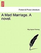 Mad Marriage a Novel [Paperback]