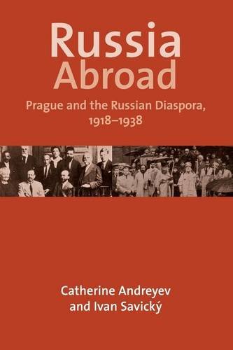 Russia Abroad Prague and the Russian Diaspora, 19181938 [Paperback]