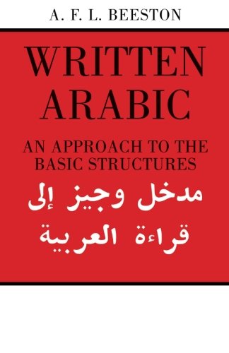 Written Arabic An Approach to the Basic Structures [Paperback]