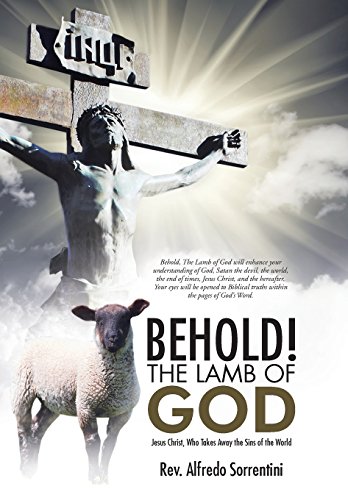 Behold The Lamb Of God Jesus Christ, Who Takes Away The Sins Of The World [Hardcover]