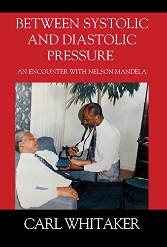 Between Systoiic and Diastolic Pressure  An Encounter with Nelson Mandela [Hardcover]