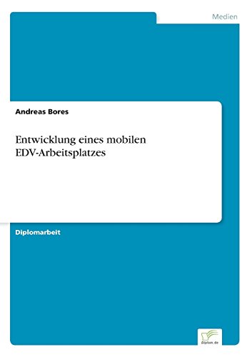 Entwicklung Eines Mobilen Edv-Arbeitsplatzes [Paperback]