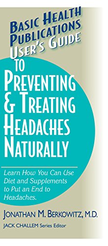 User's Guide to Preventing &amp Treating Headaches Naturally [Paperback]