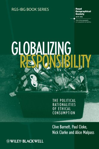 Globalizing Responsibility The Political Rationalities of Ethical Consumption [Paperback]
