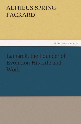 Lamarck, the Founder of Evolution His Life and Work [Paperback]