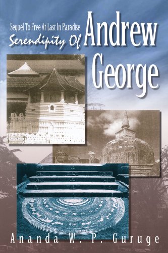 Serendipity of Andrew George  Sequel to Free at Last in Paradise [Paperback]