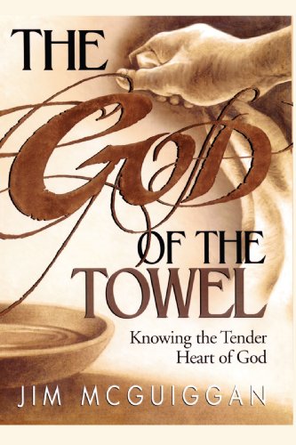 God of the Towel Knowing the tender heart of God [Paperback]