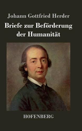 Briefe Zur Beforderung der Humanitat [Hardcover]