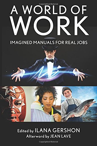 A World Of Work Imagined Manuals For Real Jobs [Paperback]